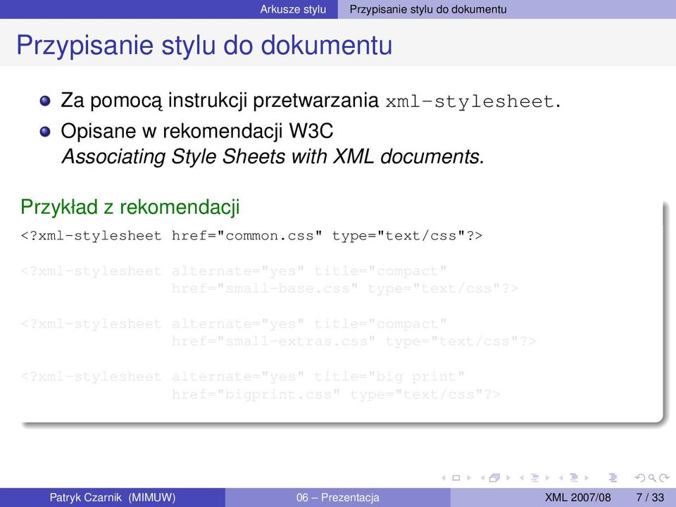 xml-stylesheet alternate="yes" title="compact" href="small-base.css" type="text/css"?> <?