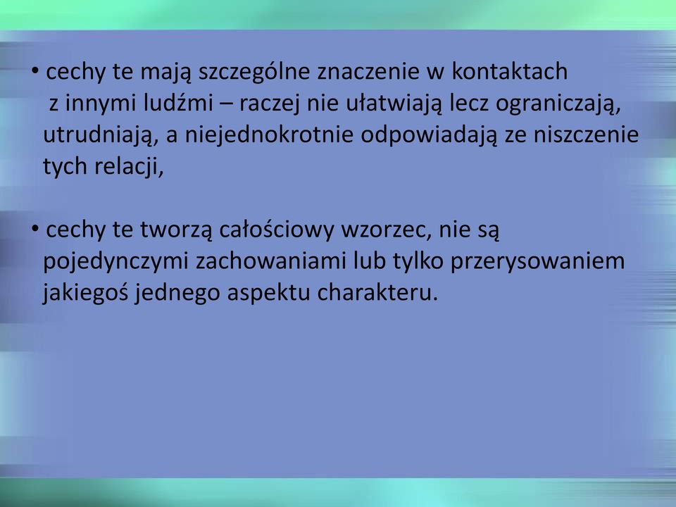 niszczenie tych relacji, cechy te tworzą całościowy wzorzec, nie są