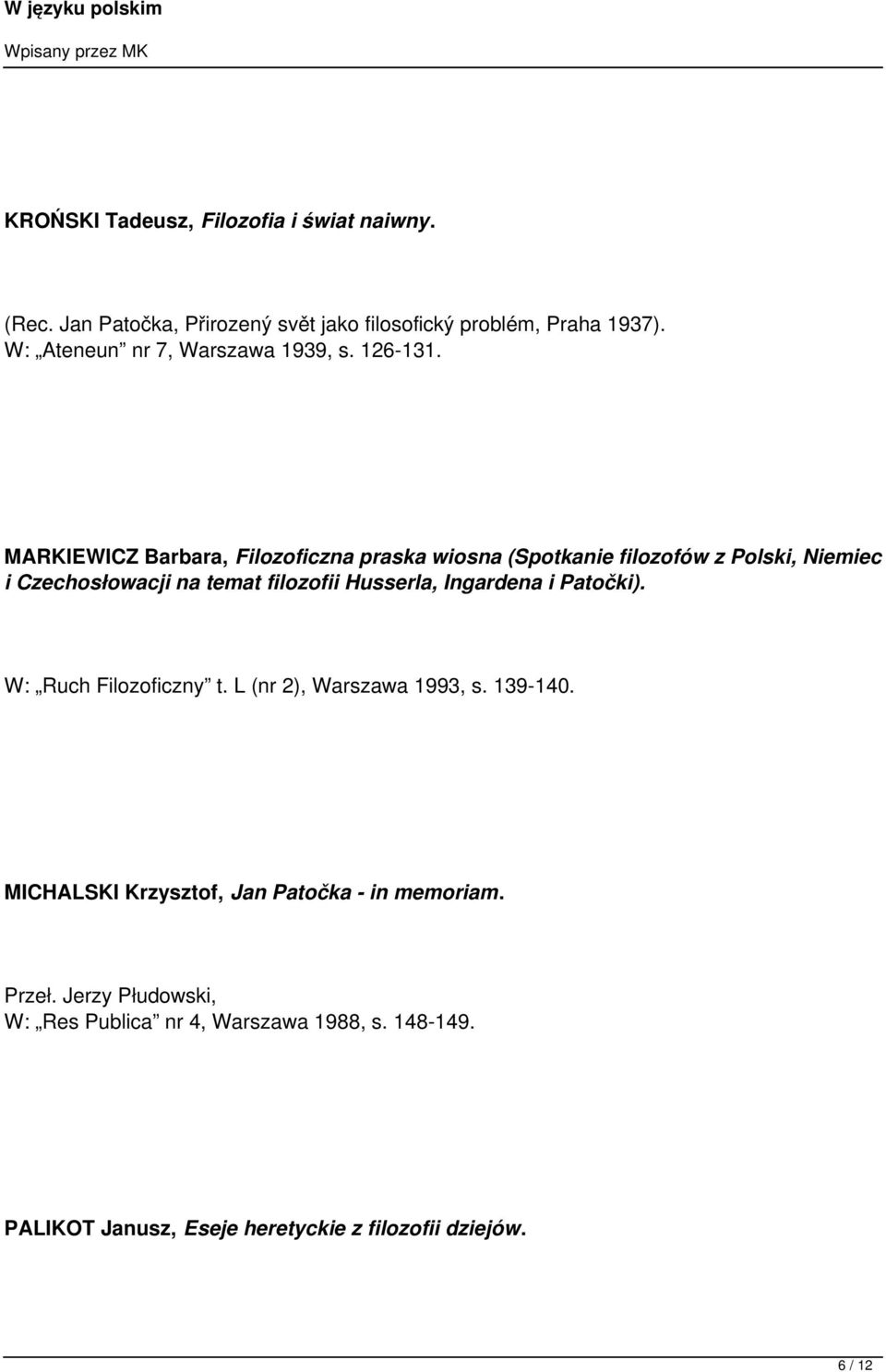 MARKIEWICZ Barbara, Filozoficzna praska wiosna (Spotkanie filozofów z Polski, Niemiec i Czechosłowacji na temat filozofii Husserla,