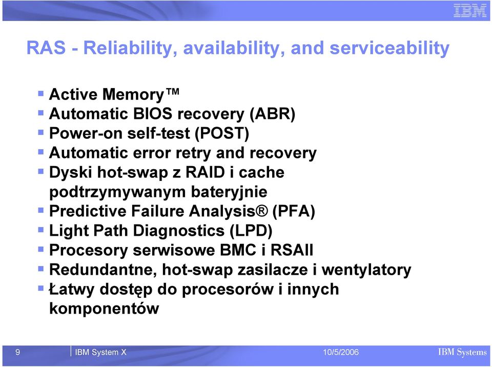 podtrzymywanym bateryjnie Predictive Failure Analysis (PFA) Light Path Diagnostics (LPD) Procesory