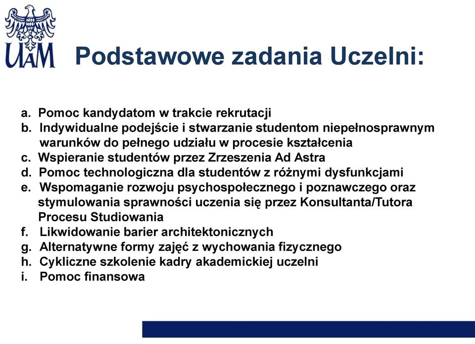 Wspieranie studentów przez Zrzeszenia Ad Astra d. Pomoc technologiczna dla studentów z różnymi dysfunkcjami e.