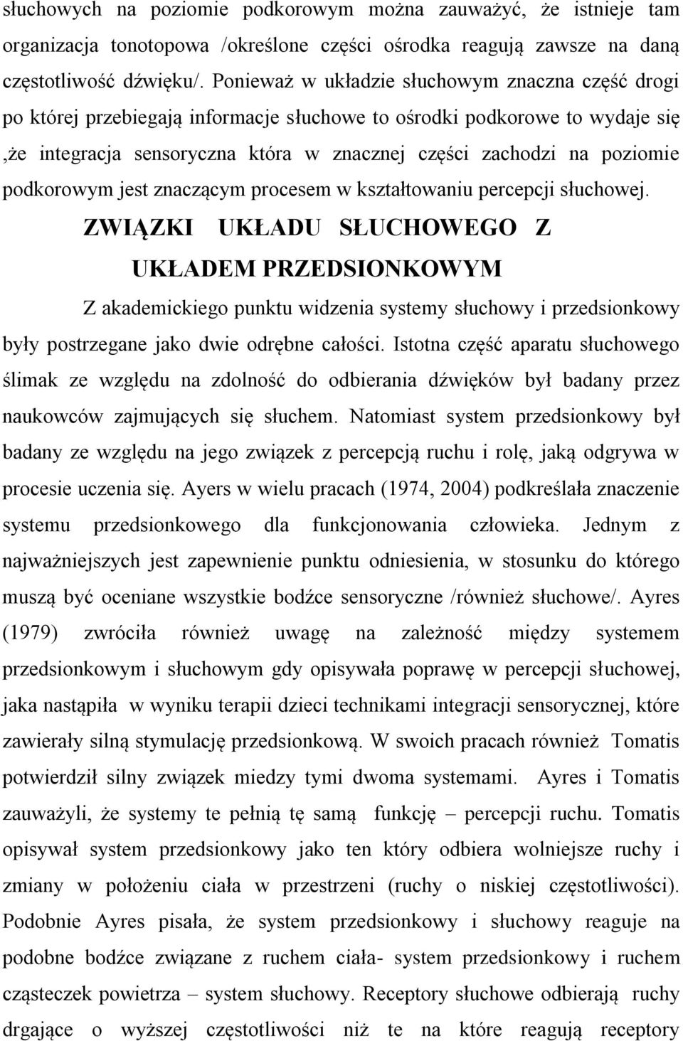 podkorowym jest znaczącym procesem w kształtowaniu percepcji słuchowej.