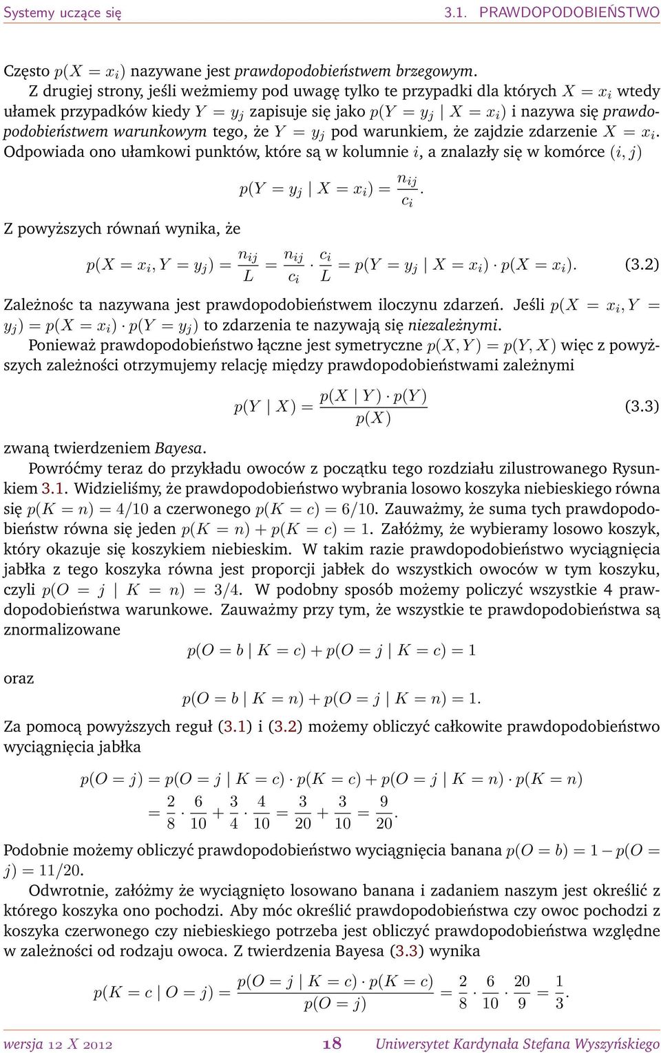 warunkowym tego, że Y = y j pod warunkiem, że zajdzie zdarzenie X = x i.