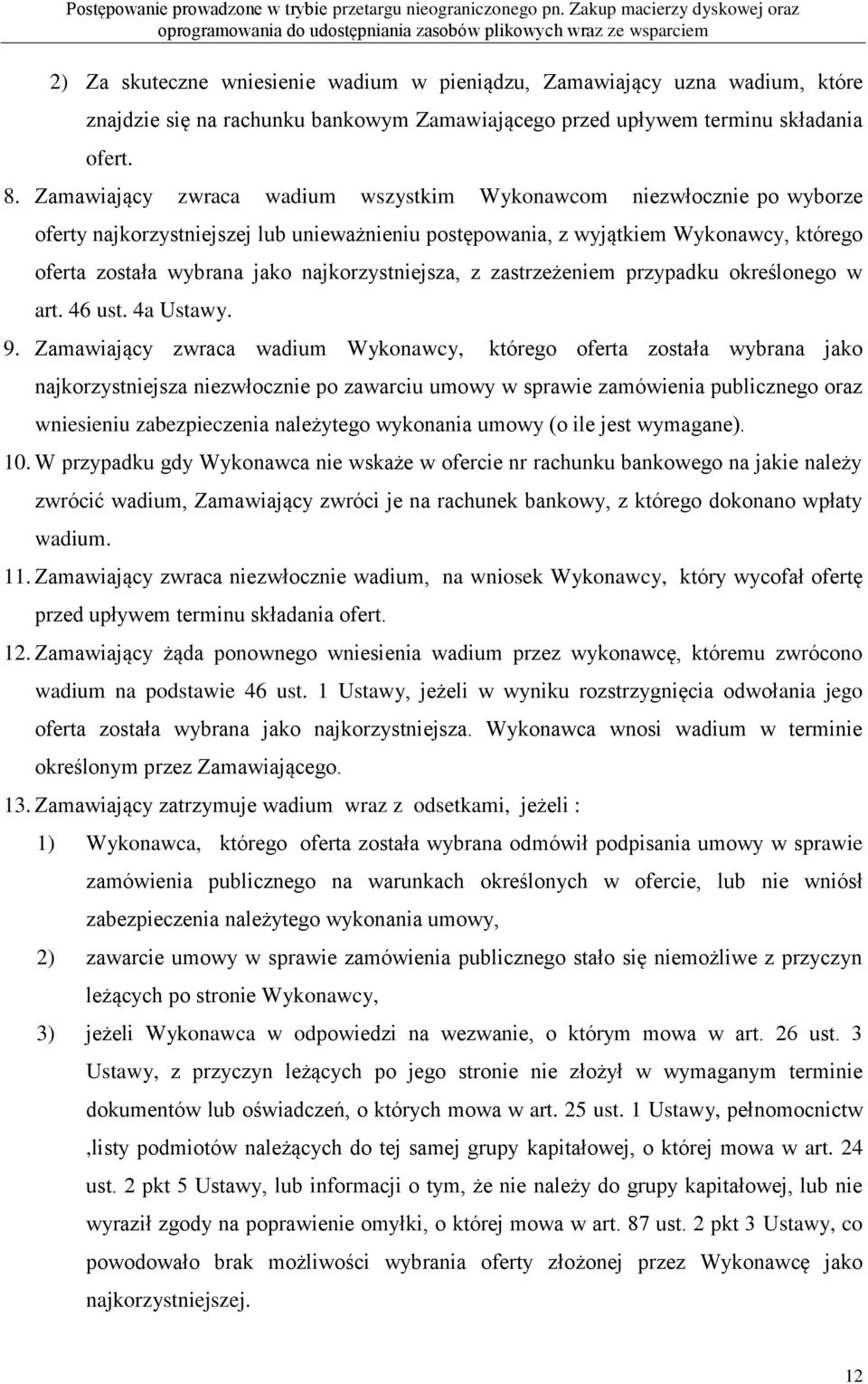 najkorzystniejsza, z zastrzeżeniem przypadku określonego w art. 46 ust. 4a Ustawy. 9.