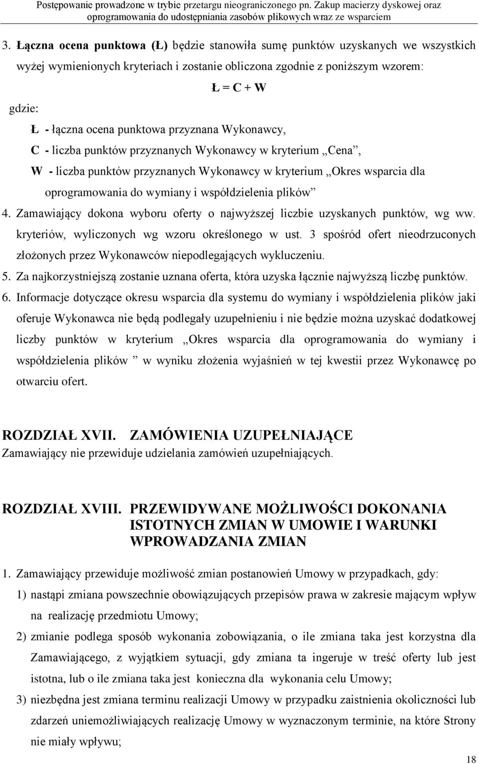 współdzielenia plików 4. Zamawiający dokona wyboru oferty o najwyższej liczbie uzyskanych punktów, wg ww. kryteriów, wyliczonych wg wzoru określonego w ust.