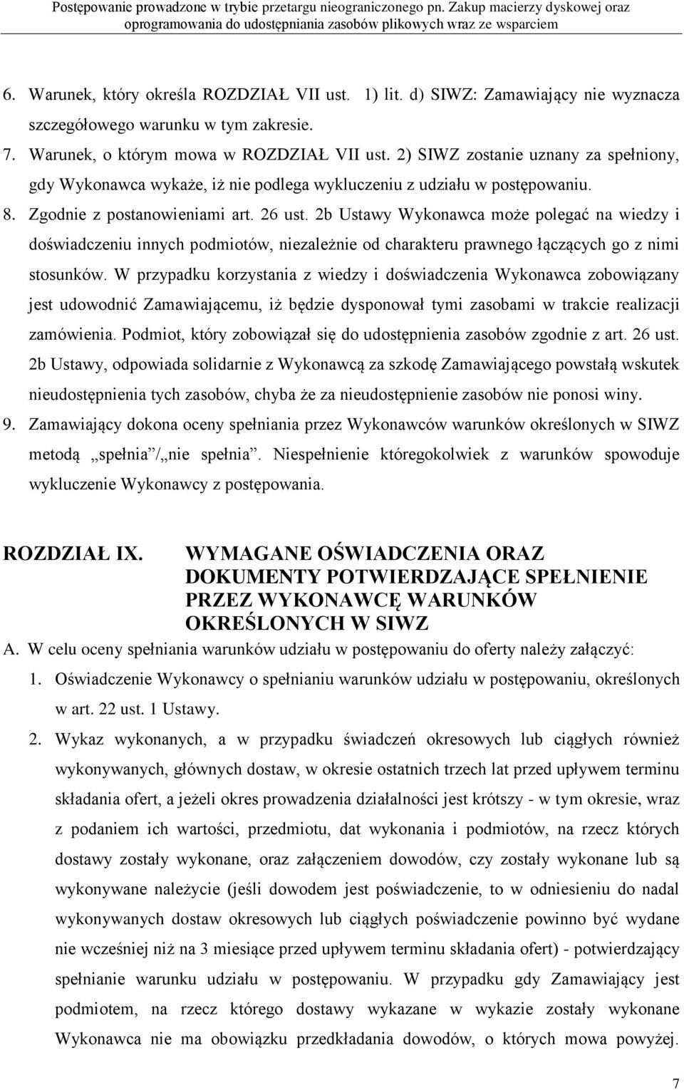 2b Ustawy Wykonawca może polegać na wiedzy i doświadczeniu innych podmiotów, niezależnie od charakteru prawnego łączących go z nimi stosunków.