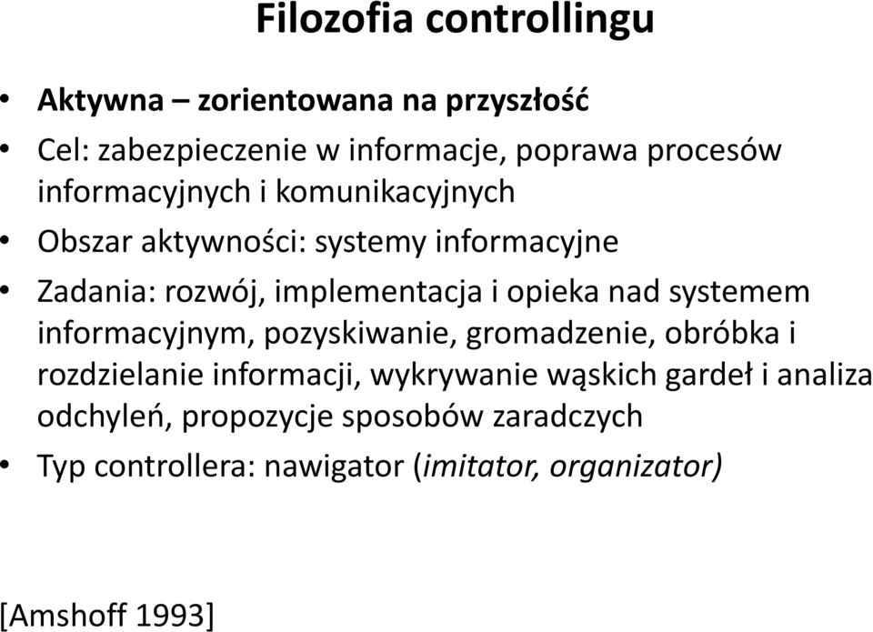 nad systemem informacyjnym, pozyskiwanie, gromadzenie, obróbka i rozdzielanie informacji, wykrywanie wąskich