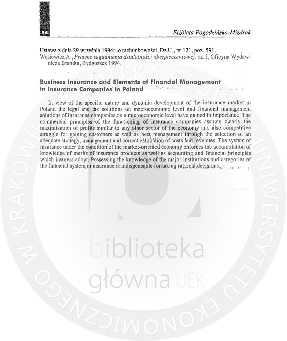 , ', ' ', ' Busliless Insurdllce 'and Elemenls of Flhandcil Management In Insurance' Compahl'es' ln Poland ' ''', lo view ' of the specific nature and dynamie development of the insurance market in