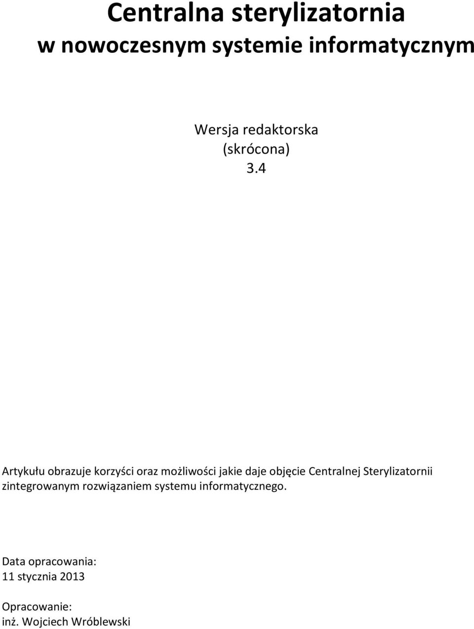 4 Artykułu obrazuje korzyści oraz możliwości jakie daje objęcie Centralnej