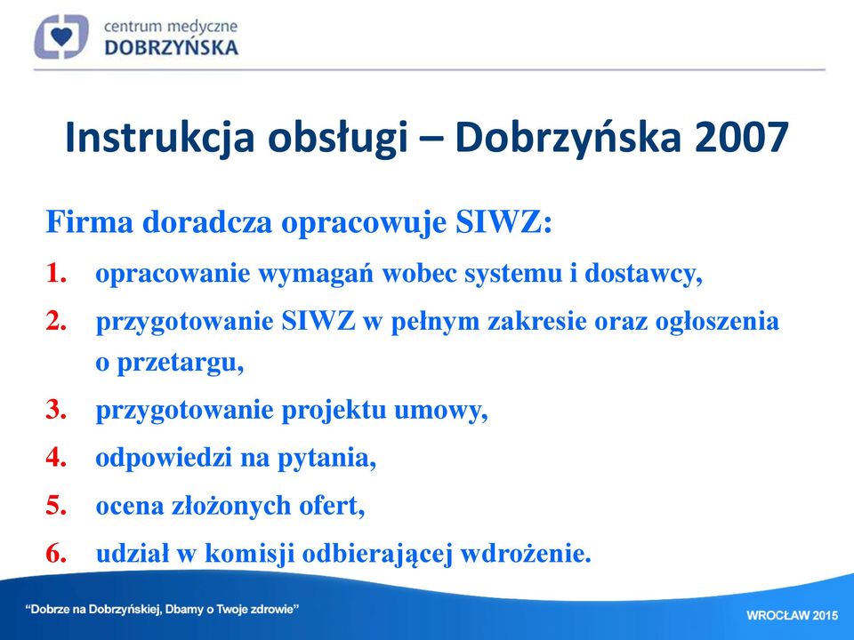 przygotowanie SIWZ w pełnym zakresie oraz ogłoszenia o przetargu, 3.