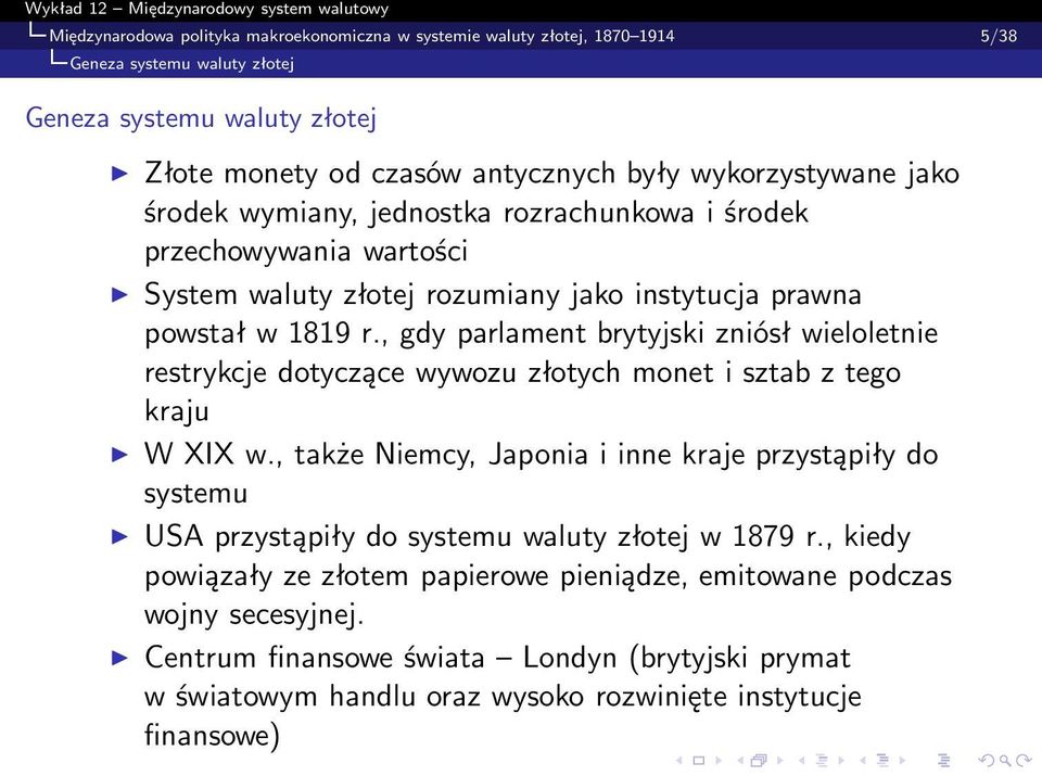 , gdy parlament brytyjski zniósł wieloletnie restrykcje dotyczące wywozu złotych monet i sztab z tego kraju W XIX w.