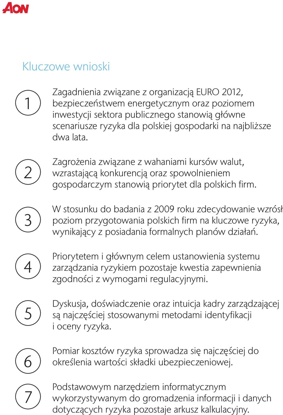 W stosunku do badania z 2009 roku zdecydowanie wzrósł poziom przygotowania polskich firm na kluczowe ryzyka, wynikający z posiadania formalnych planów działań.