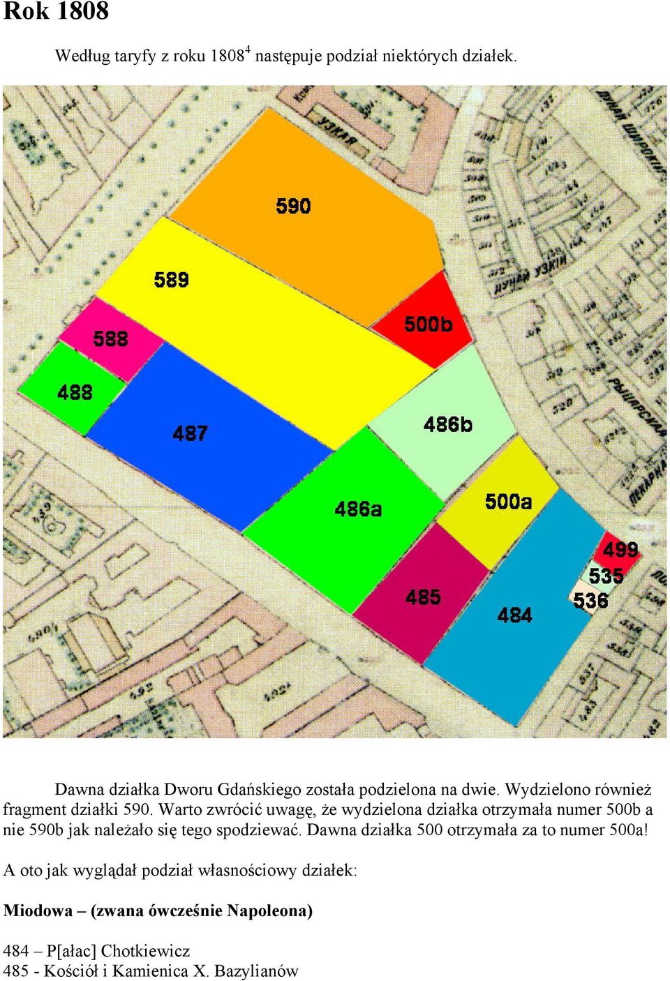 Warto zwrócić uwagę, że wydzielona działka otrzymała numer 500b a nie 590b jak należało się tego spodziewać.