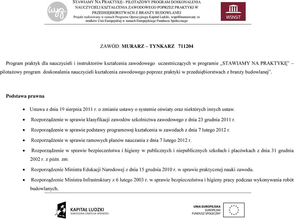 o zmianie ustawy o systemie oświaty oraz niektórych innych ustaw. w sprawie klasyfikacji zawodów szkolnictwa zawodowego z dnia 23 grudnia 2011 r.