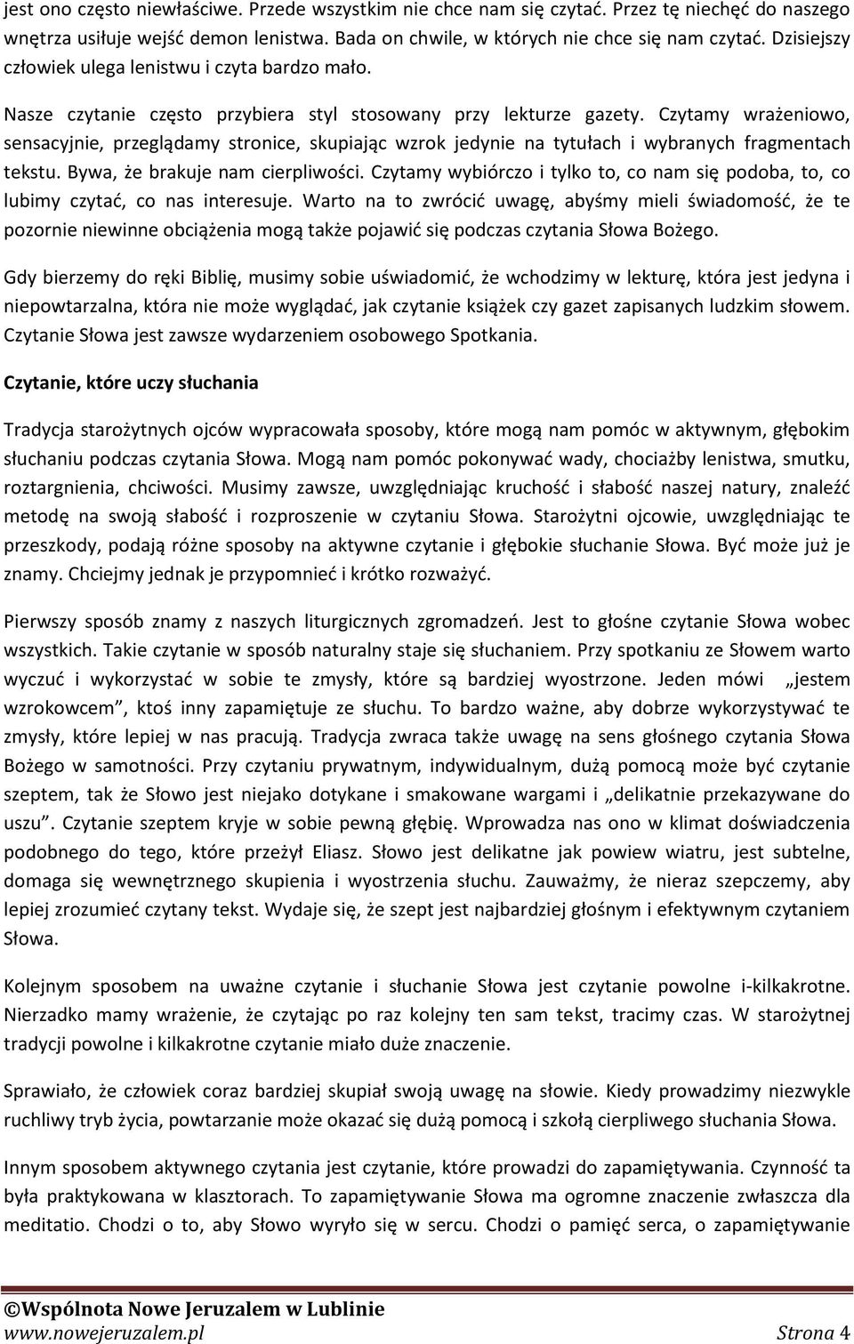 Czytamy wrażeniowo, sensacyjnie, przeglądamy stronice, skupiając wzrok jedynie na tytułach i wybranych fragmentach tekstu. Bywa, że brakuje nam cierpliwości.