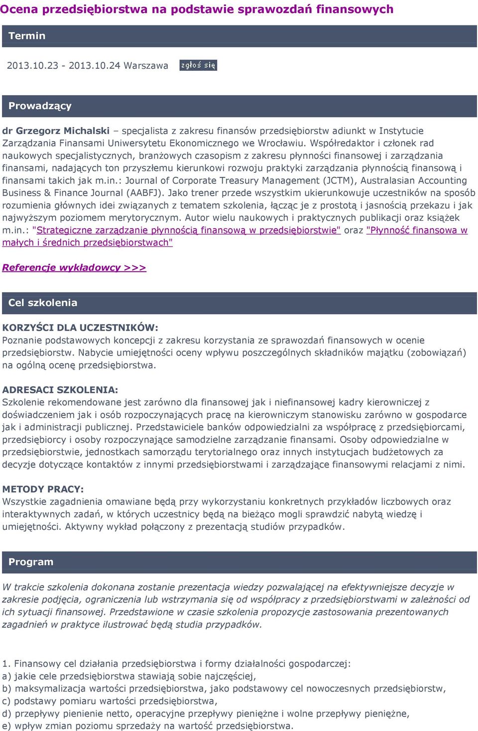 Współredaktor i członek rad naukowych specjalistycznych, branżowych czasopism z zakresu płynności finansowej i zarządzania finansami, nadających ton przyszłemu kierunkowi rozwoju praktyki zarządzania