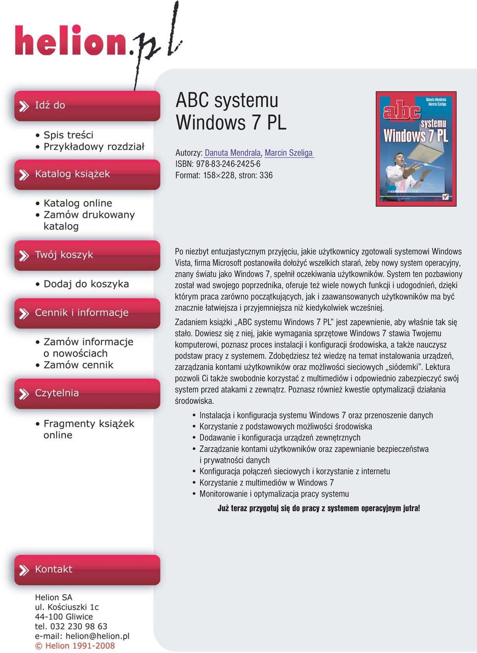 System ten pozbawiony zosta³ wad swojego poprzednika, oferuje te wiele nowych funkcji i udogodnieñ, dziêki którym praca zarówno pocz¹tkuj¹cych, jak i zaawansowanych u ytkowników ma byæ znacznie