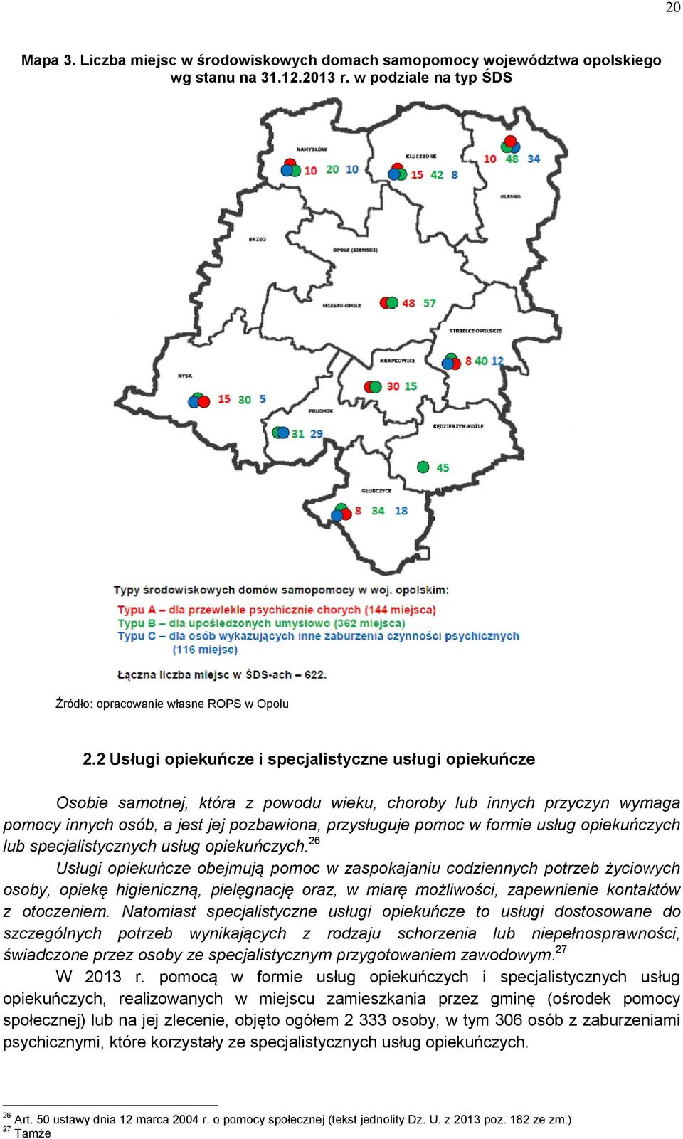 usług opiekuńczych lub specjalistycznych usług opiekuńczych.