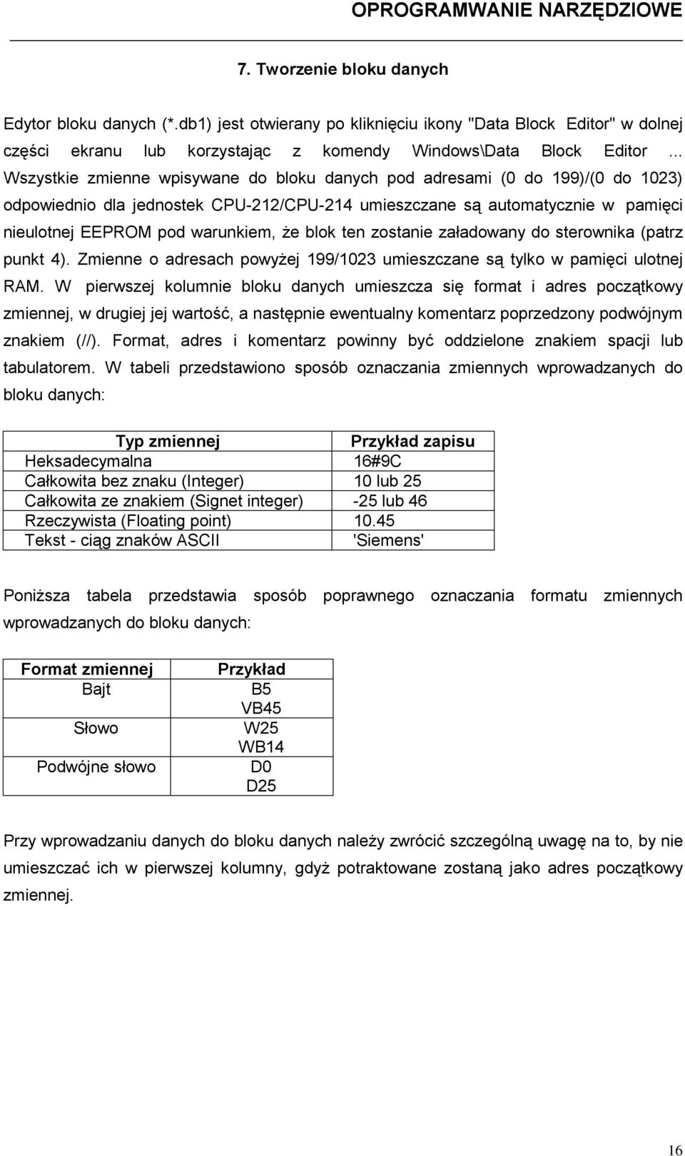 blok ten zostanie załadowany do sterownika (patrz punkt 4). Zmienne o adresach powyżej 199/1023 umieszczane są tylko w pamięci ulotnej RAM.