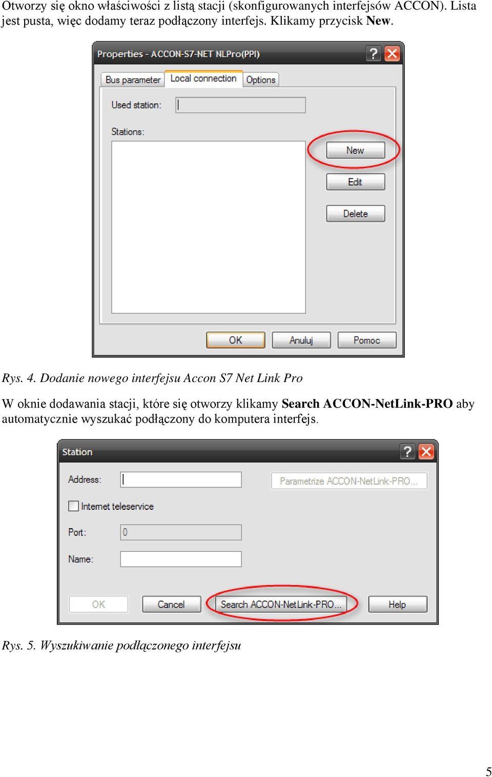 Dodanie nowego interfejsu Accon S7 Net Link Pro W oknie dodawania stacji, które się otworzy klikamy