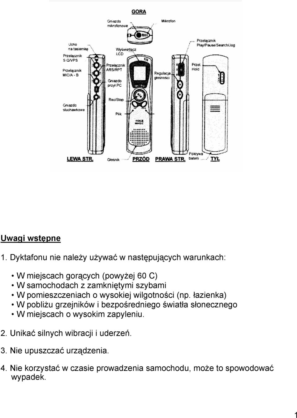 zamkniętymi szybami W pomieszczeniach o wysokiej wilgotności (np.