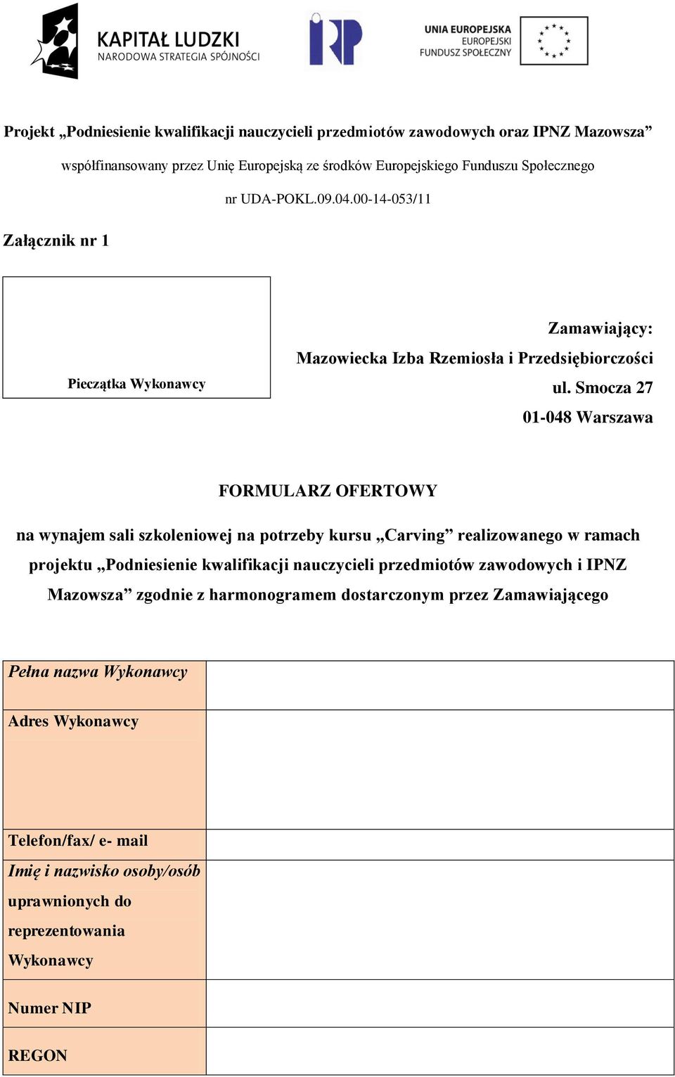 realizowanego w ramach projektu Podniesienie kwalifikacji nauczycieli przedmiotów zawodowych i IPNZ Mazowsza zgodnie z