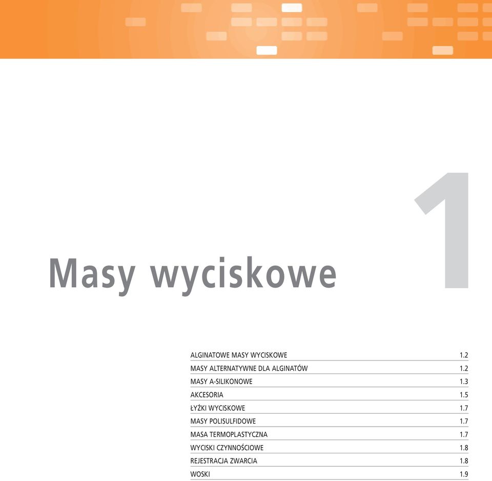 3 AKCESORIA 1.5 ŁYŻKI WYCISKOWE 1.7 MASY POLISULFIDOWE 1.