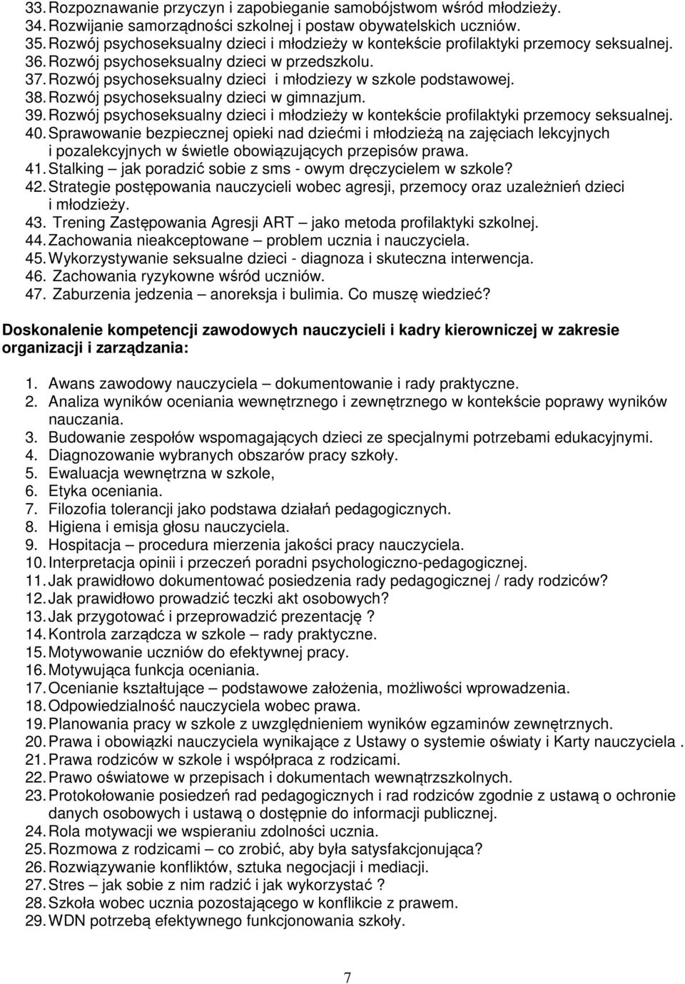 Rozwój psychoseksualny dzieci i młodziezy w szkole podstawowej. 38. Rozwój psychoseksualny dzieci w gimnazjum. 39.