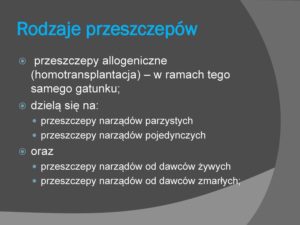 przeszczepy narządów parzystych przeszczepy narządów pojedynczych