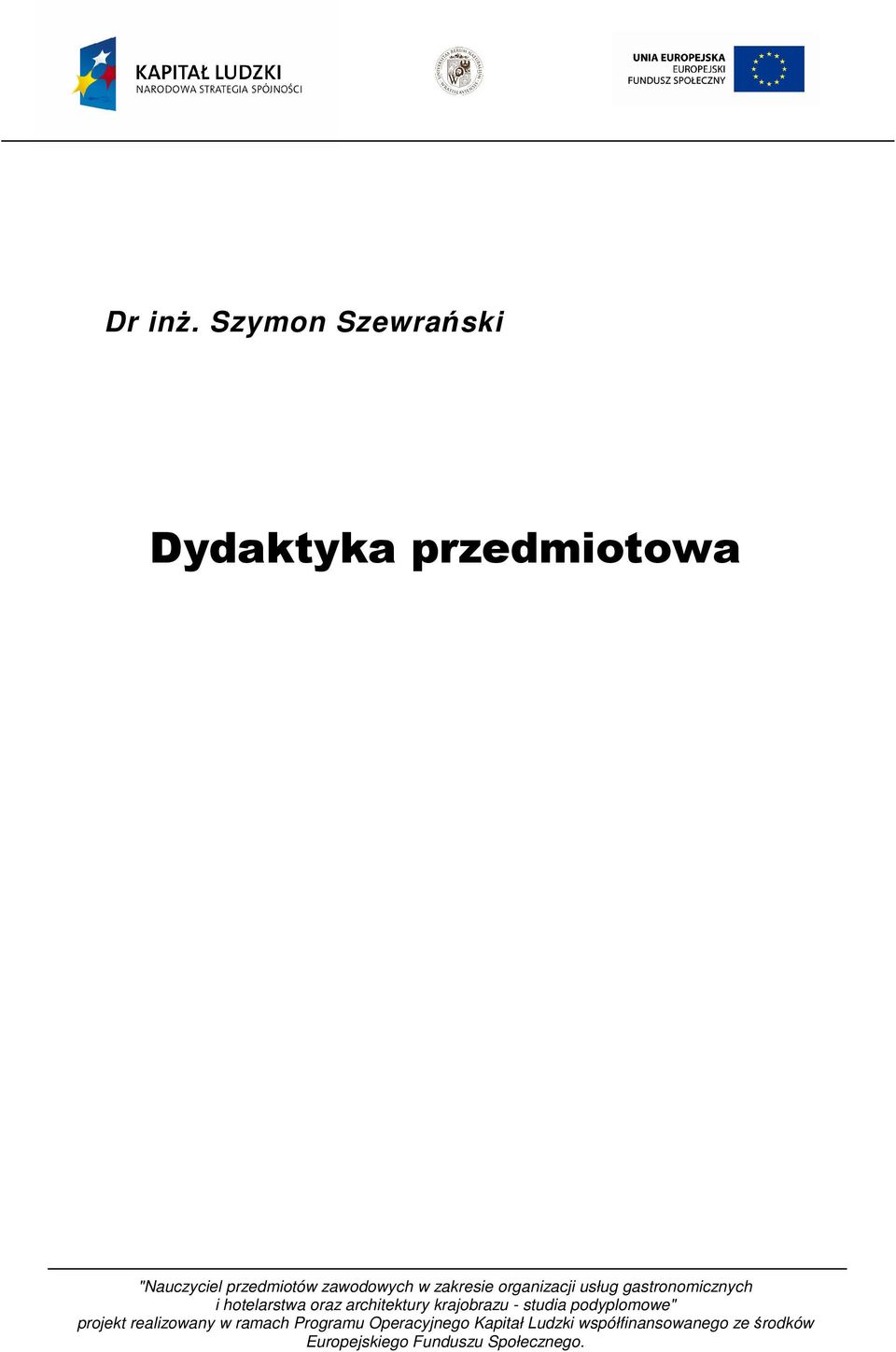 zakresie organizacji usług gastronomicznych i hotelarstwa oraz architektury