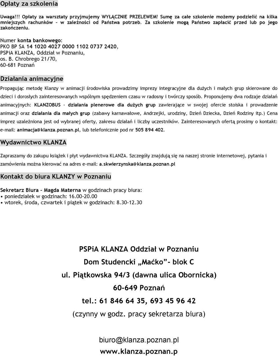 SA 14 1020 4027 0000 1102 0737 2420, PSPiA KLANZA, Oddział w Poznaniu, os. B.