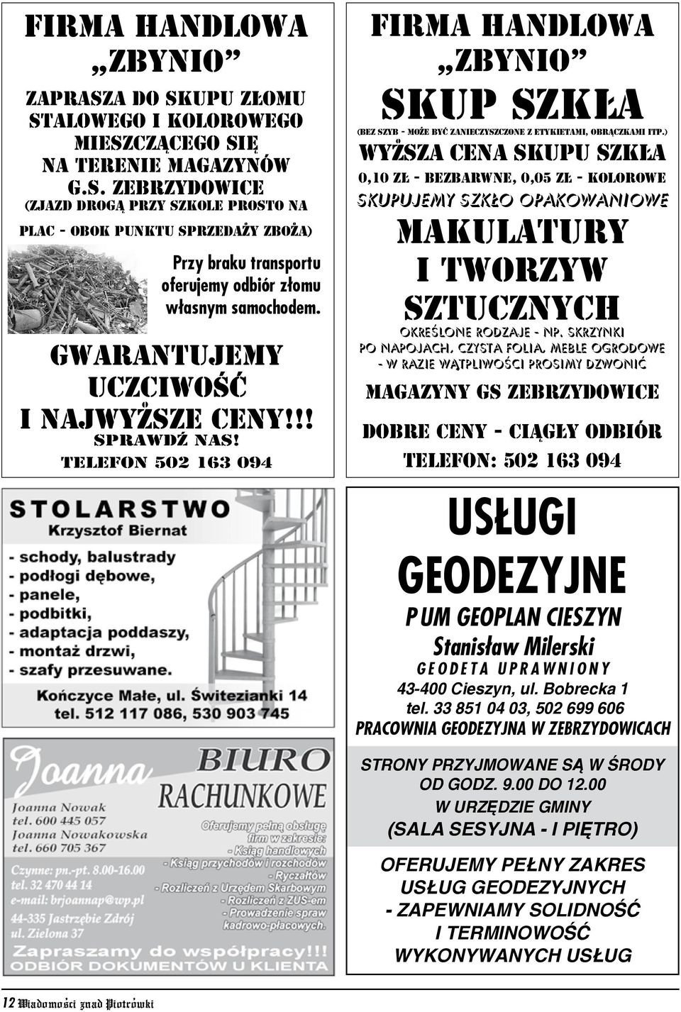 !! sprawdÿ nas! telefon 502 163 094 Firma Handlowa ZBYNIO skup szk³a (bez szyb - może być zanieczyszczone z etykietami, obrączkami itp.