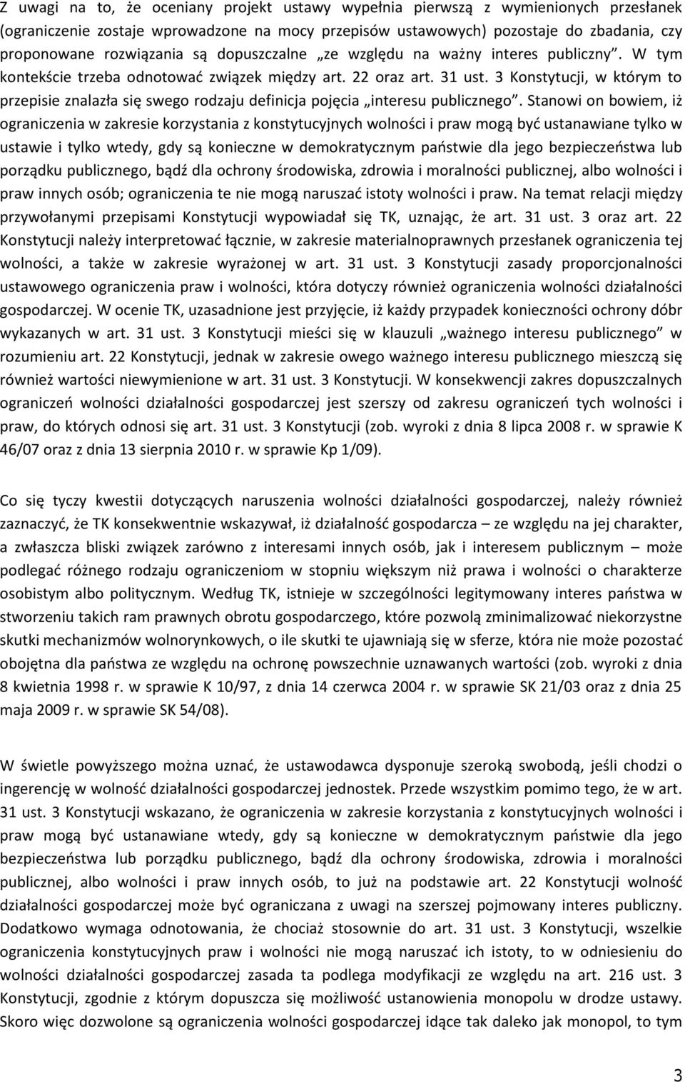 3 Konstytucji, w którym to przepisie znalazła się swego rodzaju definicja pojęcia interesu publicznego.