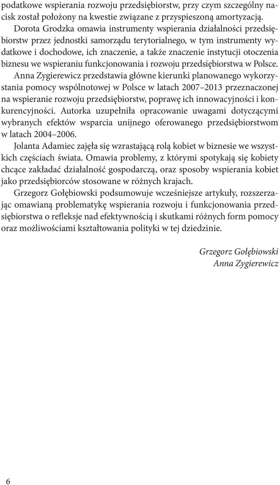 instytucji otoczenia biznesu we wspieraniu funkcjonowania i rozwoju przedsiębiorstwa w Polsce.