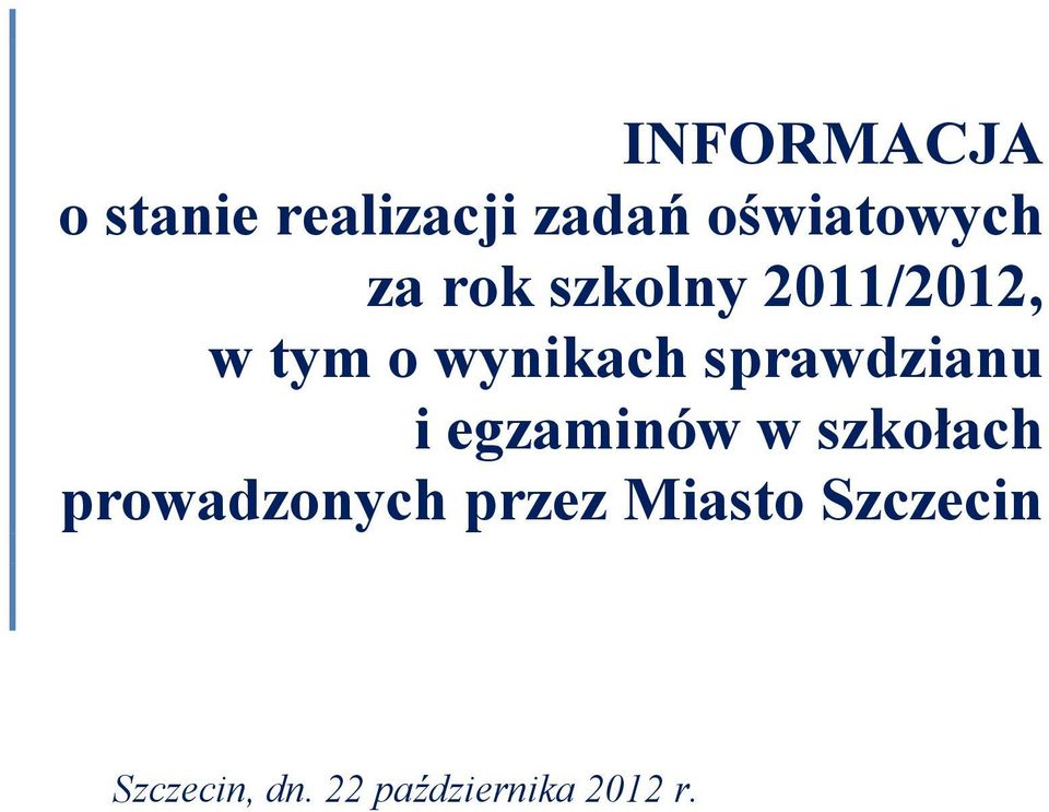 sprawdzianu i egzaminów w szkołach prowadzonych