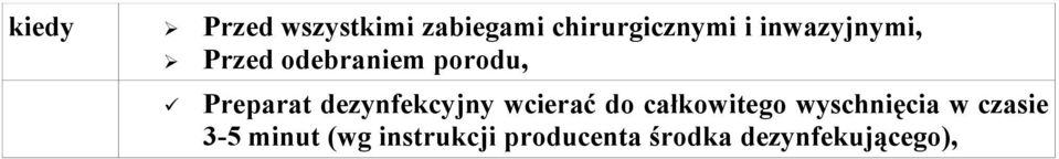 dezynfekcyjny wcierać do całkowitego wyschnięcia w