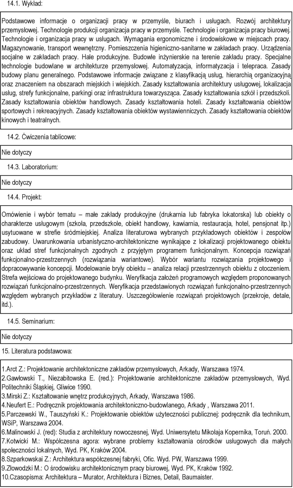 Pomieszczenia higieniczno-sanitarne w zakładach pracy. Urządzenia socjalne w zakładach pracy. Hale produkcyjne. Budowle inżynierskie na terenie zakładu pracy.