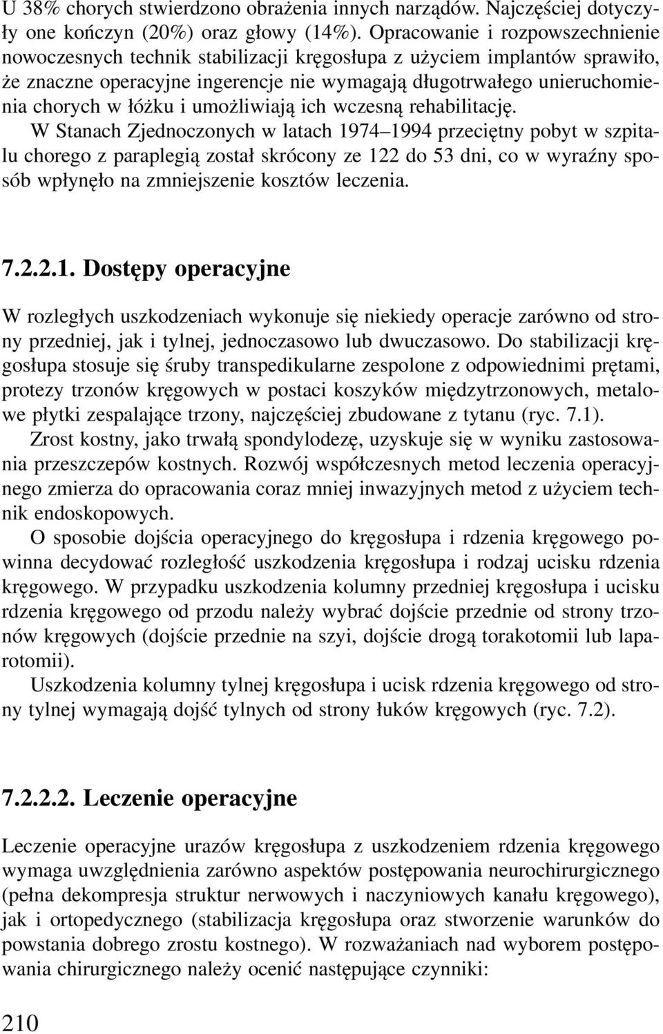 i umożliwiają ich wczesną rehabilitację.