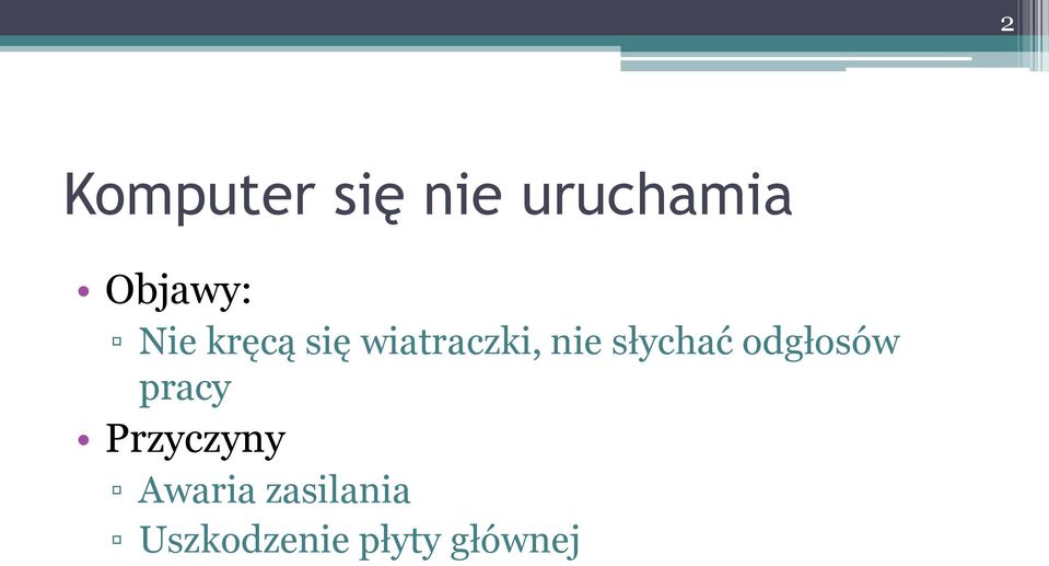 nie słychać odgłosów pracy