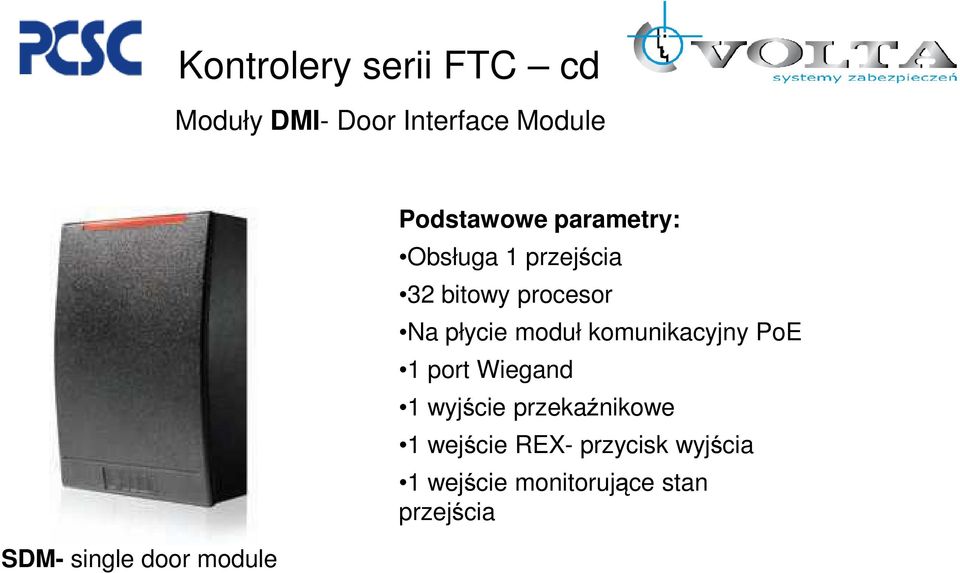 procesor Na płycie moduł komunikacyjny PoE 1 port Wiegand 1 wyjście