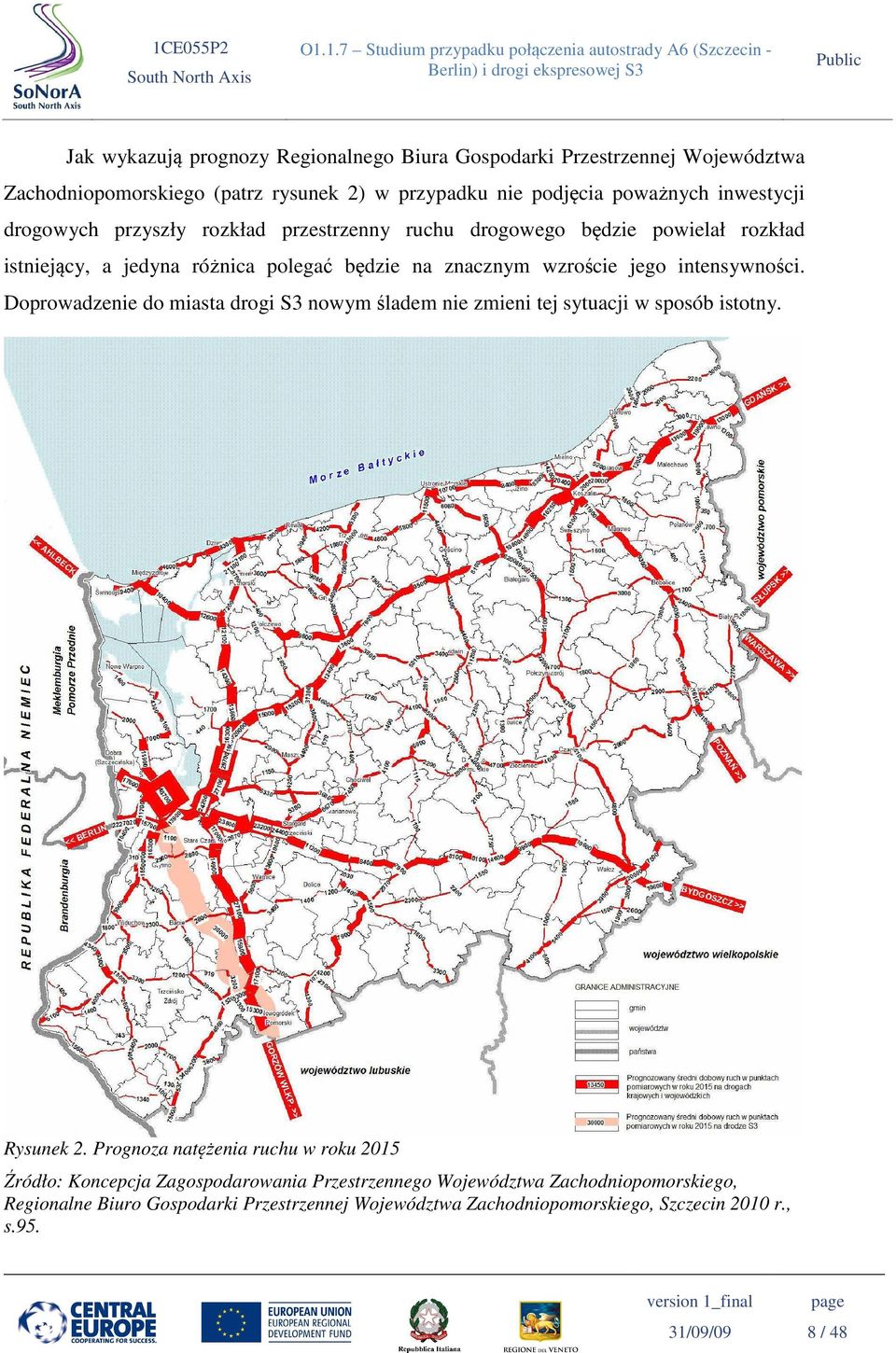 Doprowadzenie do miasta drogi S3 nowym śladem nie zmieni tej sytuacji w sposób istotny. Rysunek 2.