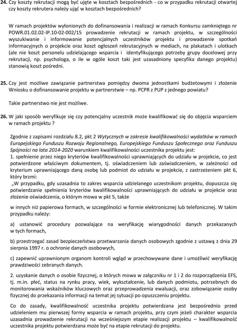 10-02-002/15 prowadzenie rekrutacji w ramach projektu, w szczególności wyszukiwanie i informowanie potencjalnych uczestników projektu i prowadzenie spotkań informacyjnych o projekcie oraz koszt