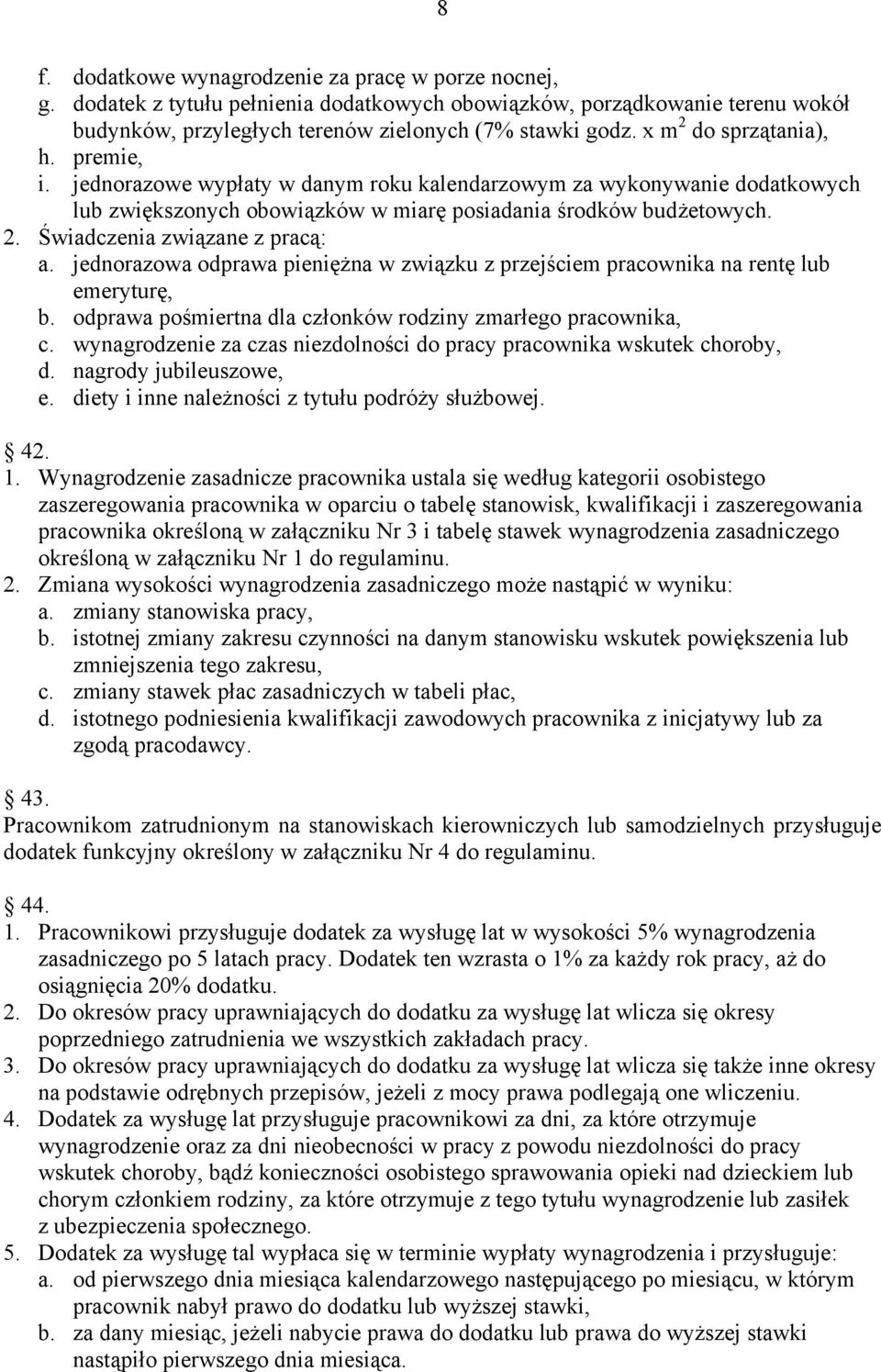 jednorazowa odprawa pieniężna w związku z przejściem pracownika na rentę lub emeryturę, b. odprawa pośmiertna dla członków rodziny zmarłego pracownika, c.