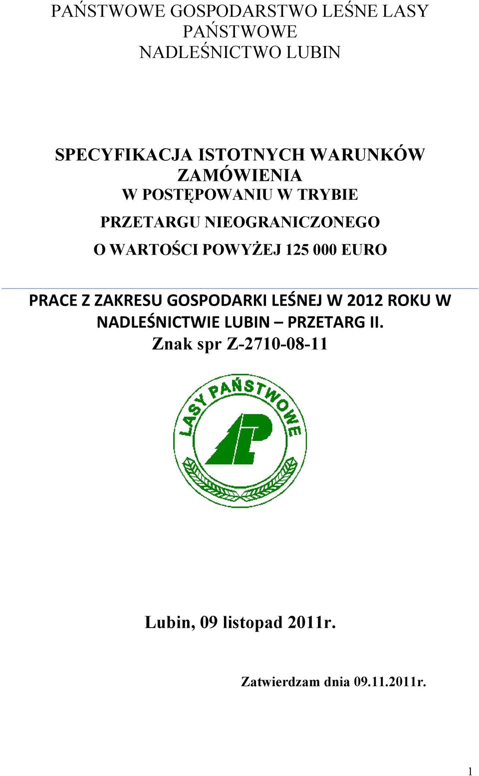 POWYŻEJ 125 000 EURO PRACE Z ZAKRESU GOSPODARKI LEŚNEJ W 2012 ROKU W NADLEŚNICTWIE