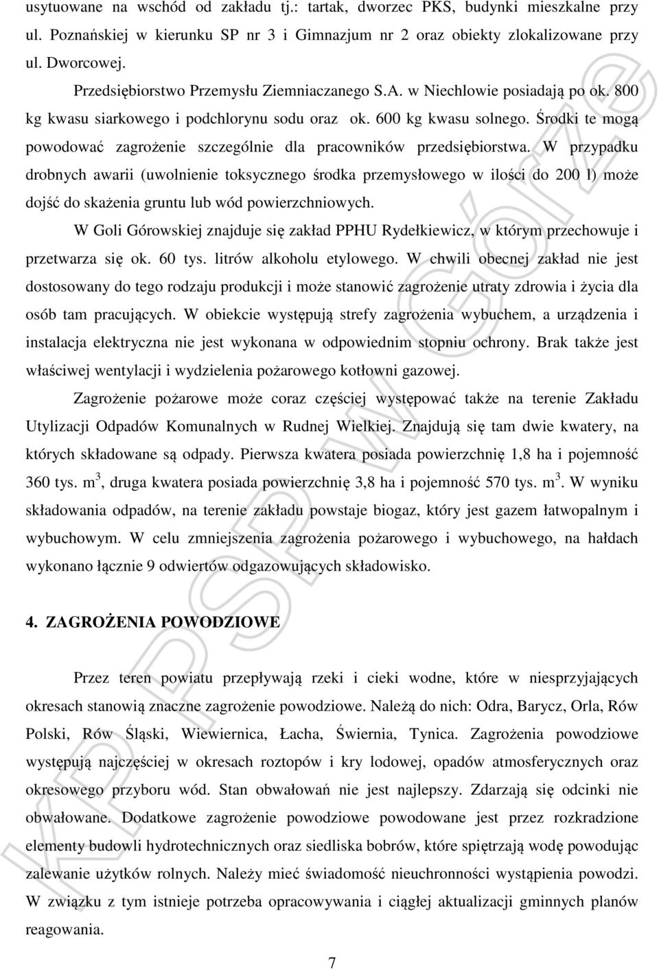 Środki te mogą powodować zagrożenie szczególnie dla pracowników przedsiębiorstwa.