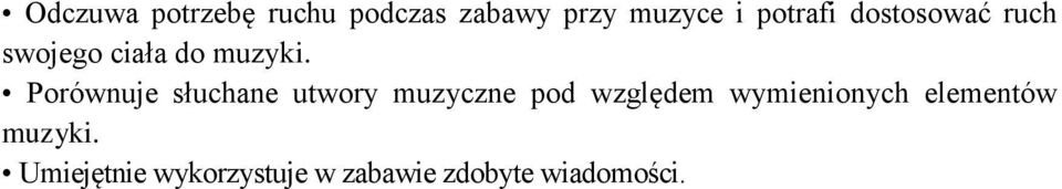 Porównuje słuchane utwory muzyczne pod względem