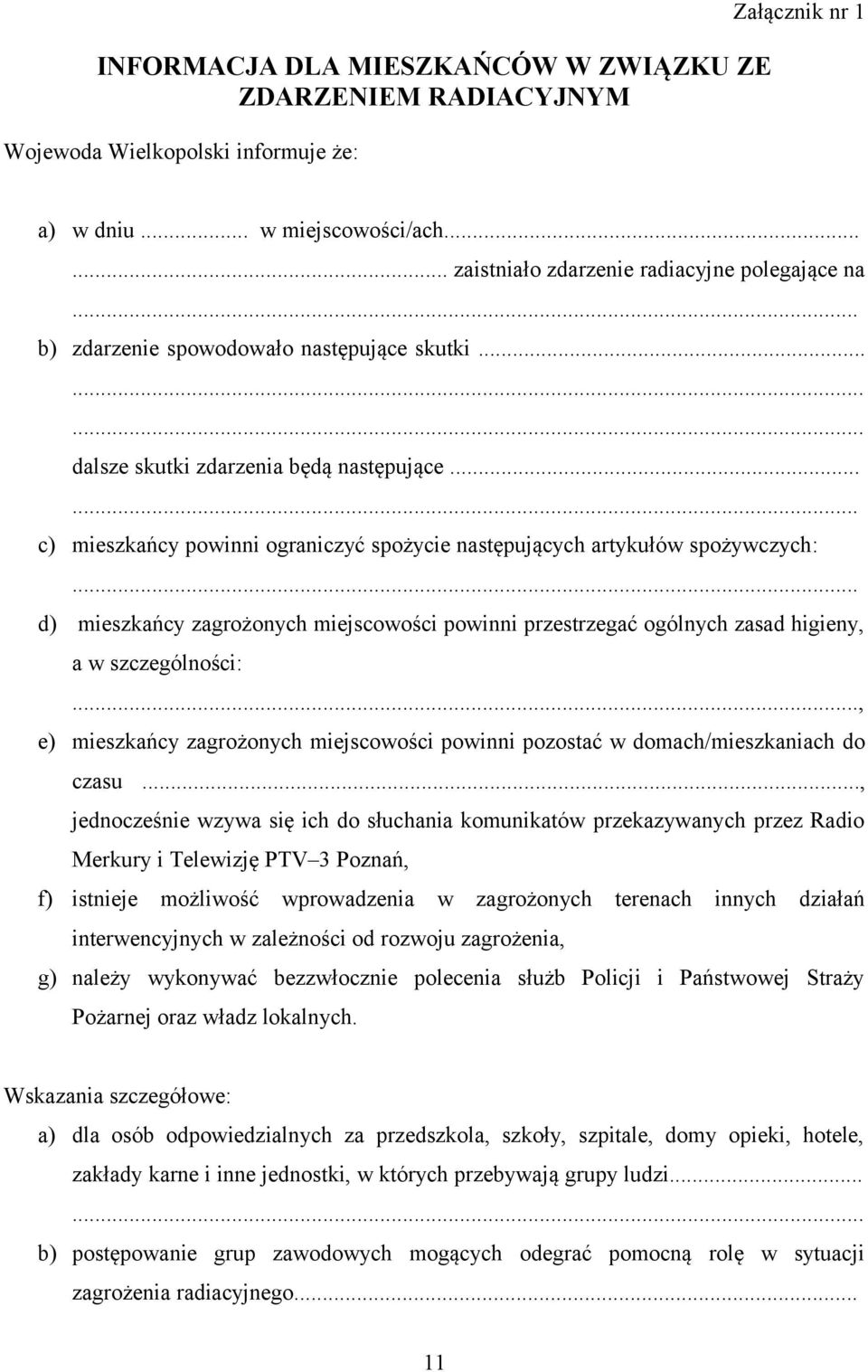 .. d) mieszkańcy zagrożonych miejscowości powinni przestrzegać ogólnych zasad higieny, a w szczególności:..., e) mieszkańcy zagrożonych miejscowości powinni pozostać w domach/mieszkaniach do czasu.