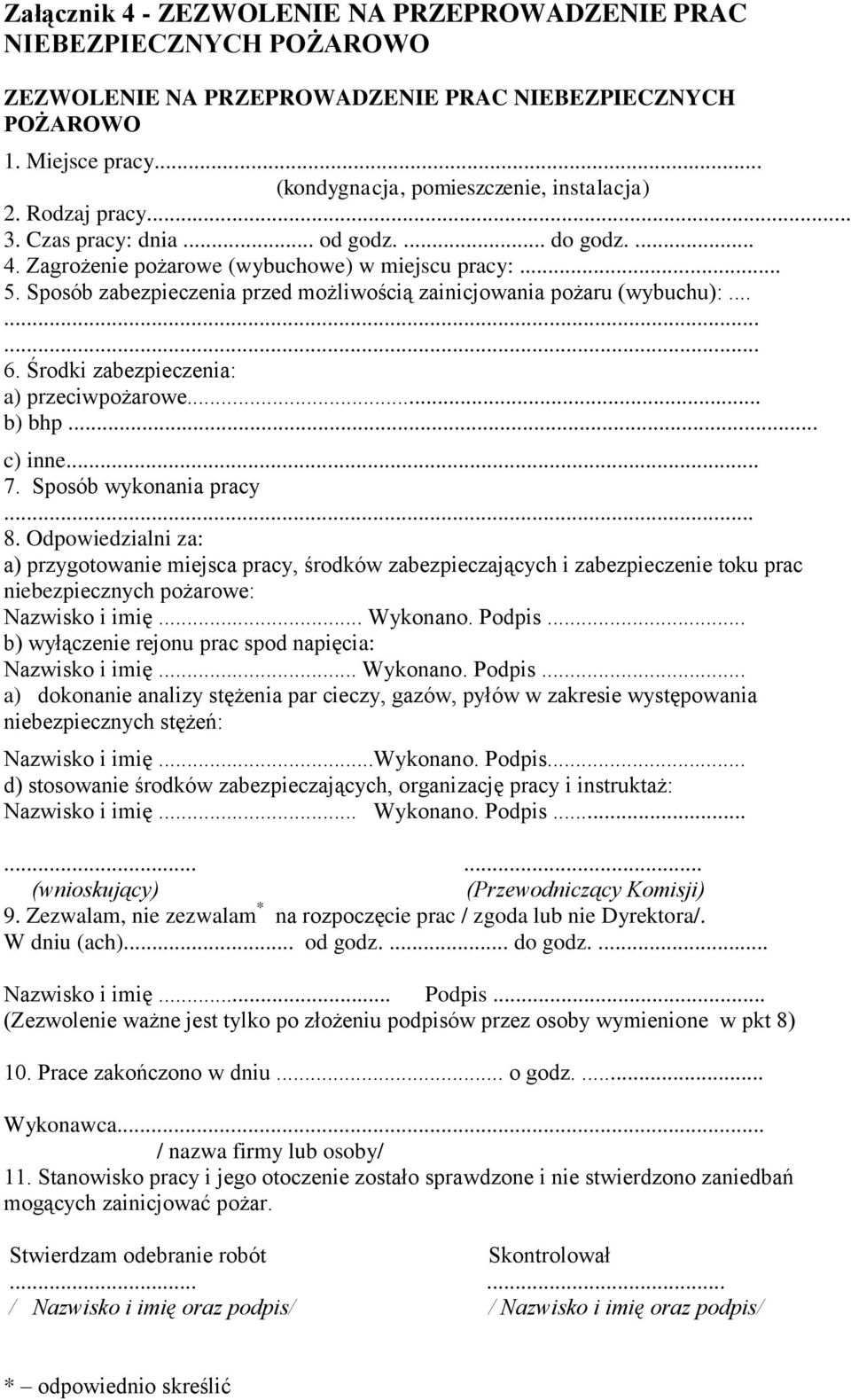 Środki zabezpieczenia: a) przeciwpożarowe... b) bhp... c) inne... 7. Sposób wykonania pracy... 8.