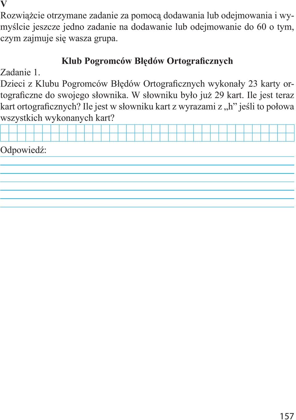 Dzieci z Klubu Pogromców Błędów Ortograficznych wykonały 23 karty ortograficzne do swojego słownika.