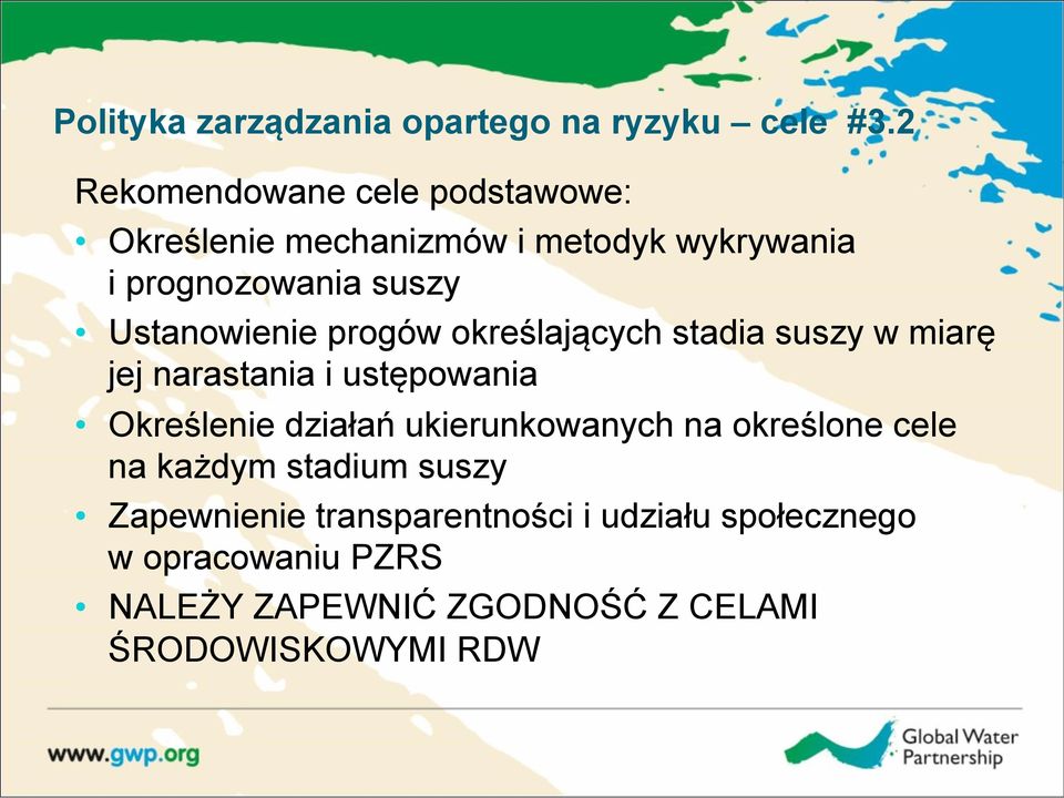 Ustanowienie progów określających stadia suszy w miarę jej narastania i ustępowania Określenie działań